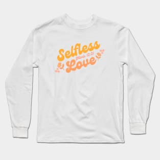 Selfless Love Mark 12:31 Long Sleeve T-Shirt